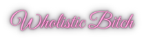 Wholistic Bitch neon script logo
